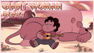 Steven Universe I Giant Woman - Blazy