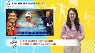 Bản tin SEA Games 11.12 | Những cái nhất của Việt Nam, Ánh Viên được vinh danh