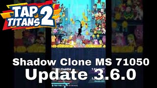Tap Titans 2 - Update 3.6.0 - Shadow Clone Build - Max Stage 71050