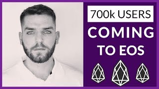 700k Users Are Coming To EOS (What Does This Mean For EOS?)
