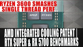 AMD Integrated Cooling | RTX Super & RX 5700 Benchmark | Ryzen 3600 Smashes Single Thread