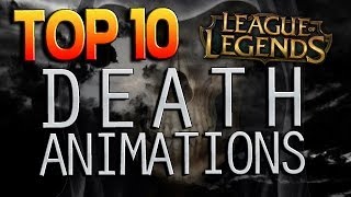 Top 10 Death Animations - League of Legends