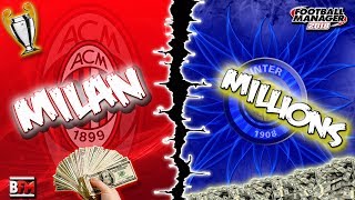 FM18 - Milan Millions - Race To The Champions League Final - Football Manager 2018