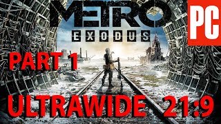 Metro Exodus PC Walkthrough | Ultrawide | No Commentary | Part 1 This game is beautiful
