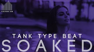 Tank Type Beat - Sexy RNB Beat | "Soaked" (Prod. by @FideTheProducer) *SOLD*