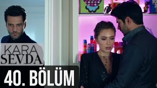 Kara Sevda 40. Bölüm