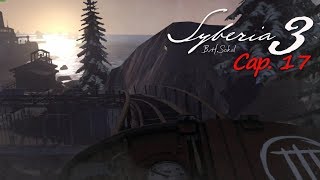Syberia 3 - Cap 17