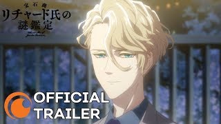 The Case Files of Jeweler Richard | OFFICIAL TRAILER