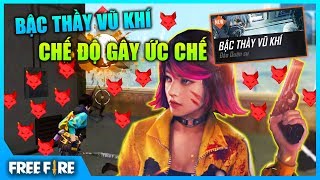 FREE FIRE | CHẾ ĐỘ MỚI BẬC THẦY VŨ KHÍ OB20 | Sỹ Kẹo