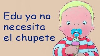 Edu ya no necesita el chupete - Cuentos infantiles - Preescolar
