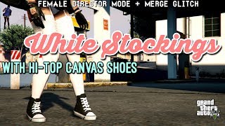 *PATCHED* GTA5 | Female Director Mode + Merge Components:Stockings w/HI-TOP CANVAS SHOES