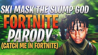 Ski Mask The Slump God - Catch Me Outside (Fortnite Battle Royale Parody)
