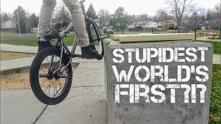 STUPIDEST Worlds FIRST BMX Trick!?!
