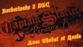 Borderlands 2 : Scarlett DLC - Playthrough FR coop - Part 4 - Scarlett et l'adepte du fist !