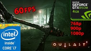 Outlast 2 - GTX 850m 4GB [768p | 900p | 1080p] [60 FPS | ULTRA]