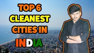 Top 6 Cleanest Cities In India | Most Cleanest Cities In India 2020 |WORLD TOUR