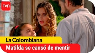 Matilda se cansó de las mentiras | La Colombiana - T1E39