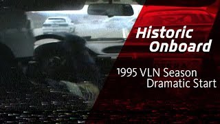 Dramatic Start VLN Race 1995 | Historic Onboard Nürburgring