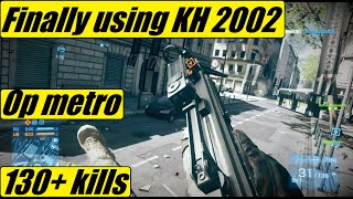 BF3 - Finally using the KH 2002! | 130+ kills / Operation metro!