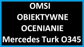 OMSI Obiektywne ocenianie Mercedes Turk O345