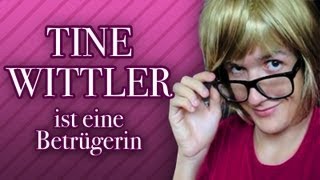 Tine Wittler ist eine Betrügerin!
