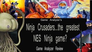 NES Ninja Crusaders! The greatest NES ninja Game?