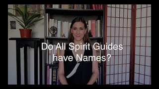 Do all Spirit Guides have Names?