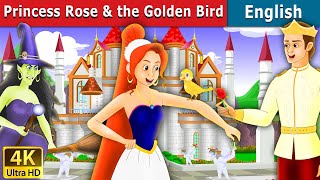 Princess Rose and the Golden Bird in English | Stories for Teenagers | English Fairy Tales