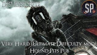 Dishonored прохождение Паб Песья яма (6 визит)