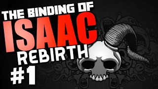 The Binding Of Isaac Rebirth #1 "First Look" [Isaac]