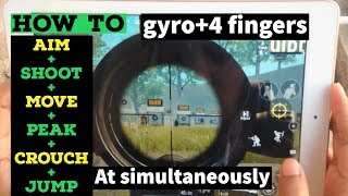 How to Move + shoot + Aim + peak  + Jump + Crouch + prone Simultaneously [ Pubg Mobile ipad 2018 ]