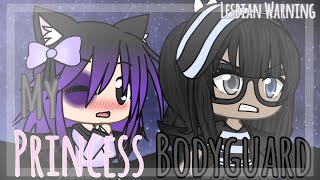 My Princess Bodyguard || Lesbian || GLMM