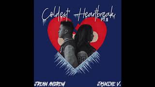 Jasmine V & Jream Andrew - Coldest Heartbreak Pt. II