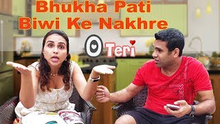 OTeri | Bhukha Pati | Biwi ke Nakhre