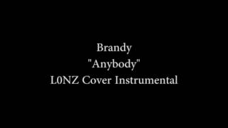 Brandy "Anybody" L0NZ Instrumental