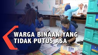 KEHIDUPAN DI BALIK JERUJI LAPAS PEREMPUAN SUKAMISKIN