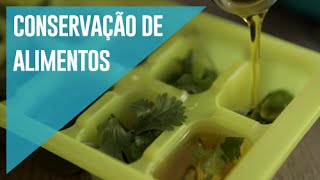 Como conservar os alimentos - A hora de ter novas ideias é agora