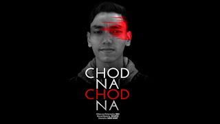CHOD NA CHOD NA | NEGI | DESI HIPHOP | OFFICIAL RAP SONG VIDEO 2020
