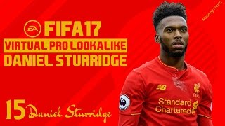 FIFA 17 | VIRTUAL PRO LOOKALIKE TUTORIAL - DANIEL STURRIDGE