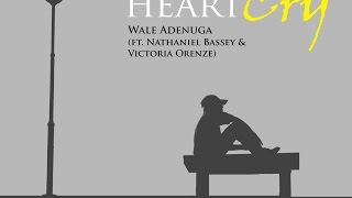 HeartCry by Wale Adenuga (ft Nathaniel Bassey & Victoria Orenze)