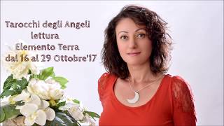 Tarocchi degli angeli lettura dal 16 al 29 Ottobre 2017 Elemento Terra