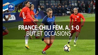 Equipe de France Féminine, amical: France-Chili (1-0), le résumé I FFF 2017