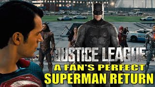 A Fan's PERFECT Superman Return! -- Justice League and Zack Snyder Update!