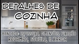 Detalhes de Cozinha - BANCADA, RODAMÃO, SÓCULO, ILHARGA