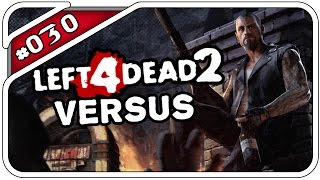 LEFT 4 DEAD 2 VERSUS #030 - GAR NICHT GUT - L4D2 Versus - Dhalucard