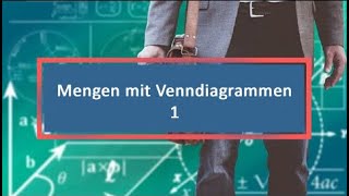 Mengen mit Venndiagrammen 1