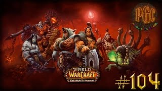 Приключения в World of Warcraft - Серия 104 [Эпичная битва наг]