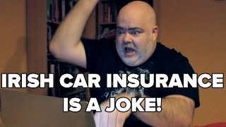 Irish Car Insurance is a JOKE!