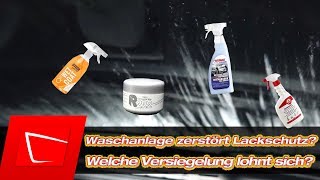 Waschanlage Test entfernt Wachse Detailer Versiegelungen? Sonax Brilliant Shine R222 Gyeon WetCoat