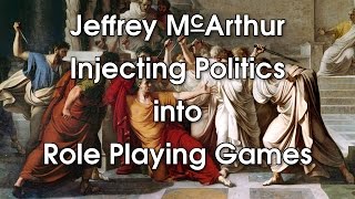 Injecting Politics into Role Playing Games